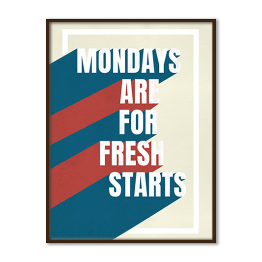 Fresh Starts — Monday Motivation Typography Print | Pop Canvas Wall Painting